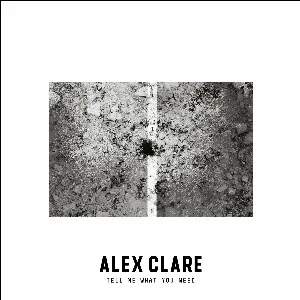 Pochette de Tell Me What You Need de Alex Clare