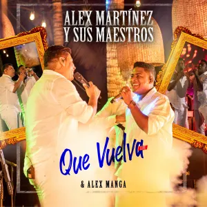 Pochette de Que vuelva de Alex Manga