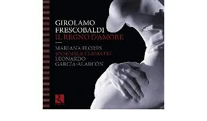 Pochette de Girolamo Frescobaldi Il Regno D'Amore de Leonardo García Alarcón