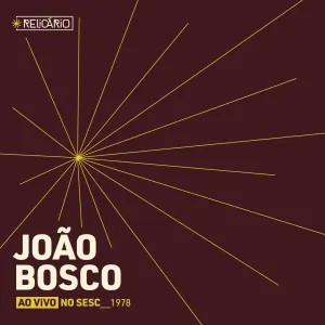Pochette de Relicário: ao vivo no SESC 1978 de João Bosco