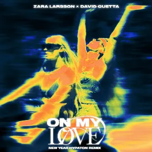 Pochette de On My Love (Hypaton remix) de Zara Larsson - David Guetta