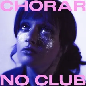 Pochette de Chorar No Club de Carolina Deslandes