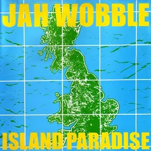 Pochette de Island Paradise de Jah Wobble