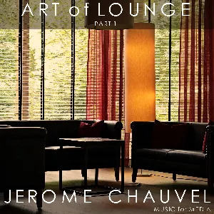 Pochette de Art of Lounge, Part 1 de Jérôme Chauvel