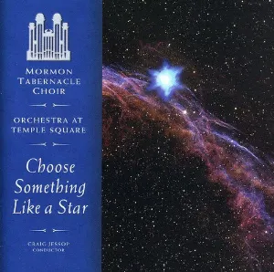 Pochette de Choose Something Like a Star de Orchestra at Temple Square - The Tabernacle Choir at Temple Square