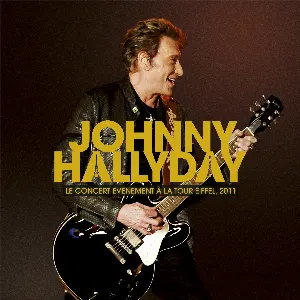 Pochette de Le concert événement à la Tour Eiffel, 2011 de Johnny Hallyday
