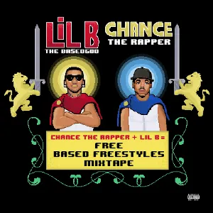 Pochette de Free: Based Freestyles Mixtape de Lil B - Chance the Rapper