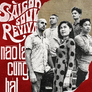 Pochette de Nào ta cùng hát de Sàigòn Soul Revival