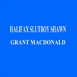 Pochette de Halifax Slutboy Shawn de Grant MacDonald