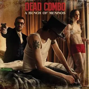Pochette de A Bunch of Meninos de Dead Combo
