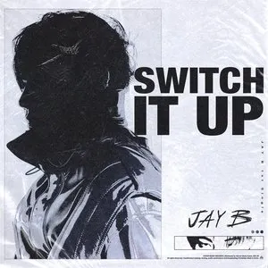 Pochette de Switch It Up de Jay B