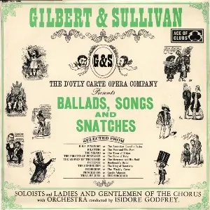 Pochette de Ballads, Songs and Snatches de Arthur Sullivan - The D’Oyly Carte Opera Company - W.S. Gilbert