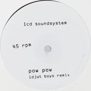 Pochette de Pow Pow (Idjut Boys Remix) / Too Much Love (Rub-N-Tug Remix) de LCD Soundsystem