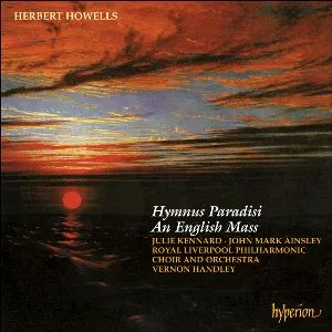 Pochette de Hymnus Paradisi / An English Mass de Vernon Handley - Herbert Howells - John Mark Ainsley - Royal Liverpool Philharmonic Orchestra - Royal Liverpool Philharmonic Choir