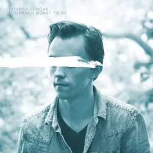 Pochette de It's Never Meant to Be de Sondre Lerche