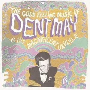 Pochette The Good Feeling Music of Dent May & His Magnificent Ukulele