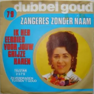 Pochette de Ik heb eerbied voor jouw grijze haren / Zilverdraden tussen ’t goud de Zangeres Zonder Naam