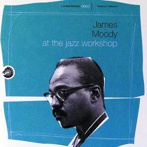 Pochette de At The Jazz Workshop de James Moody