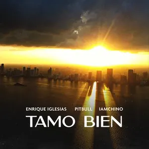 Pochette de Tamo Bien de IAmChino - Enrique Iglesias - Pitbull
