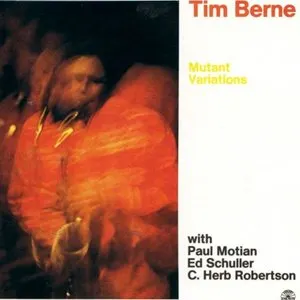 Pochette de Mutant Variations de Tim Berne