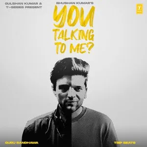 Pochette de You Talking To Me? de Guru Randhawa