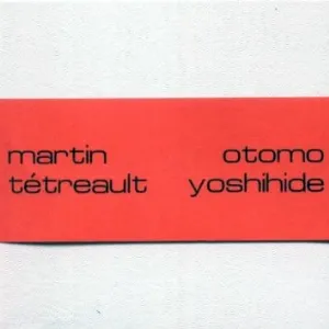 Pochette de Studio — Analogique — Numérique de Martin Tétreault - Otomo Yoshihide