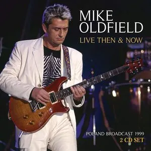 Pochette de Live Then & Now de Mike Oldfield