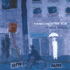 Pochette de Travelling in the Blue de Plastic People