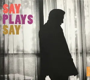 Pochette de Say Plays Say de Fazıl Say