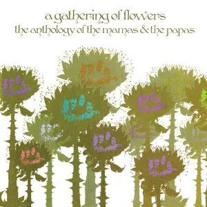Pochette A Gathering of Flowers: The Anthology of The Mamas & the Papas
