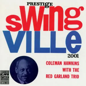 Pochette de Swingville: Coleman Hawkins With the Red Garland Trio de Coleman Hawkins
