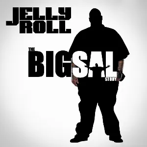Pochette de The Big Sal Story de Jelly Roll