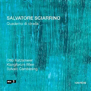 Pochette de Quaderno Di Strada de Klangforum Wien - Salvatore Sciarrino - Sylvain Cambreling