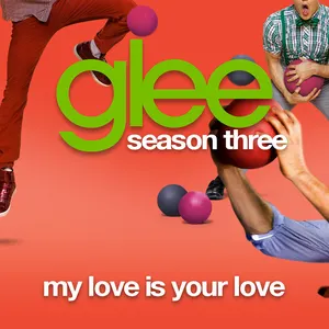 Pochette de My Love Is Your Love de Glee Cast
