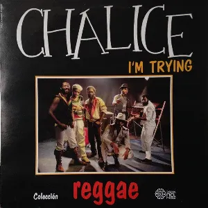 Pochette de I'm Trying de Chalice