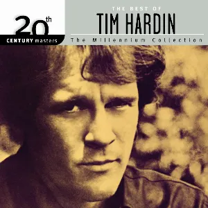 Pochette 20th Century Masters: The Millennium Collection: The Best of Tim Hardin