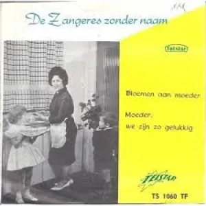 Pochette de Bloemen aan moeder / Moeder, we zijn zo gelukkig de Zangeres Zonder Naam