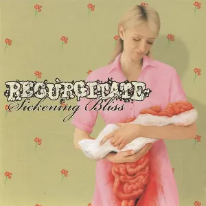 Pochette de Sickening Bliss de Regurgitate