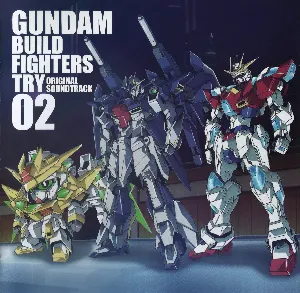 Pochette de ガンダムビルドファイターズトライ オリジナルサウンドトラック02 de Asami Tachibana - Yuki Hayashi