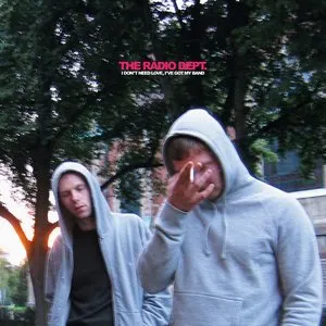 Pochette de I Don't Need Love, I've Got My Band de The Radio Dept.