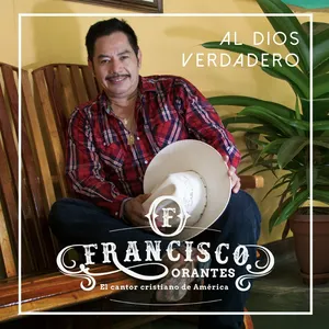Pochette de Al Dios verdadero de Francisco Orantes