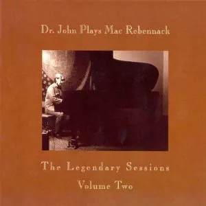 Pochette Dr John Plays Mac Rebennack: Legendary Sessions, Volume. 2
