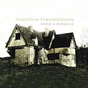 Pochette de Need a Miracle de Machine Translations