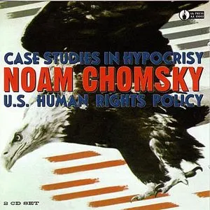 Pochette de Case Studies in Hypocrisy: U.S. Human Rights Policy de Noam Chomsky