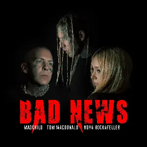 Pochette de Bad News de Tom MacDonald - Madchild