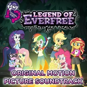 Pochette de Legend of Everfree: Original Motion Picture Soundtrack de My Little Pony