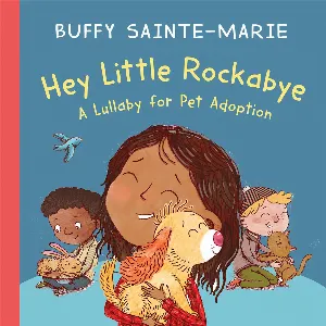 Pochette de Hey Little Rockabye (A Lullaby for Pet Adoption) de Buffy Sainte‐Marie
