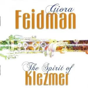 Pochette de The Spirit of Klezmer de Giora Feidman