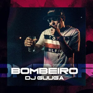 Pochette de Bombeiro de DJ Guuga