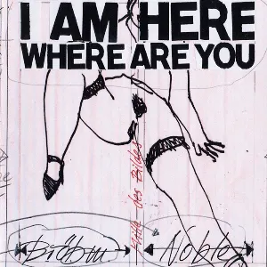 Pochette de I Am Here Where Are You de Peter Brötzmann - Steve Noble